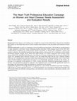 Research paper thumbnail of The Heart Truth Professional Education Campaign on Women and Heart Disease: Needs Assessment and Evaluation Results