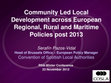 Research paper thumbnail of Community Led Local Development across European Regional, Rural and Maritime Policies post 2013 Convention of Scottish Local Authorities RSA Winter Conference