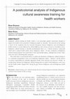 Research paper thumbnail of Downing, R. and Kowal, E. (2011) A postcolonial analysis of Indigenous cultural training for health workers. Health Sociology Review 20(1):5-15.