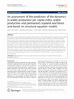 Research paper thumbnail of An assessment of the predictors of the dynamics in arable production per capita index, arable production and permanent cropland and forest area based on structural equation models