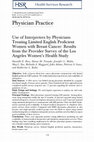 Research paper thumbnail of Use of Interpreters by Physicians Treating Limited English Proficient Women with Breast Cancer: Results from the Provider Survey of the Los Angeles Women's Health Study