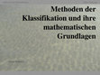 Research paper thumbnail of Nakoinz, Oliver, Methoden der Klassifikation und ihre mathematischen Grundlagen. Work- shop ‘Runder Tisch Typologie’, Schleswig, März 2012.