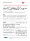 Research paper thumbnail of Severe hyperhomocysteinemia due to cystathionine β-synthase deficiency, and Factor V Leiden mutation in a patient with recurrent venous thrombosis