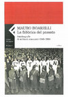 Research paper thumbnail of La fabbrica del passato. Autobiografie di militanti comunisti 1945-1956