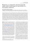 Research paper thumbnail of Response to conspecific and heterospecific alarm calls in mixed-species bird flocks of a Sri Lankan rainforest