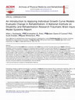 Research paper thumbnail of An Introduction to Applying Individual Growth Curve Models to Evaluate Change in Rehabilitation: A National Institute on Disability and Rehabilitation Research Traumatic Brain Injury Model Systems Report