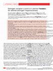 Research paper thumbnail of Estrogen receptor α and β in uterine fibroids: a basis for altered estrogen responsiveness