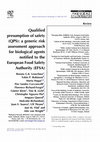 Research paper thumbnail of Qualified presumption of safety (QPS): a generic risk assessment approach for biological agents notified to the European Food Safety Authority (EFSA)