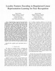 Research paper thumbnail of Locality Features Encoding in Regularized Linear Representation Learning for Face Recognition