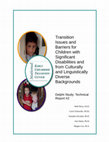 Research paper thumbnail of Transition Issues and Barriers for Children with Significant Disabilities and from Culturally and Linguistically Diverse Backgrounds Delphi Study: Technical Report #2