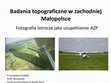 Research paper thumbnail of Badania topograficzne w zachodniej Małopolsce. Fotografia lotnicza jako uzupełnienie AZP