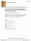 Research paper thumbnail of Constructions of masculinity among a group of South African men living with HIV/AIDS: reflections on resistance and change