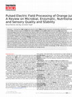 Research paper thumbnail of Pulsed electric field processing of orange juice: a review on microbial, enzymatic, nutritional, and sensory quality and stability