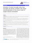 Research paper thumbnail of Activation of retinal microglia rather than microglial cell density correlates with retinal neovascularization in the mouse model of oxygen-induced retinopathy