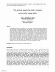 Research paper thumbnail of The spiritual needs of a child in hospital: nurturing the vessel within