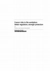 Research paper thumbnail of Cancer risks in the workplace: better regulation, stronger protection