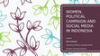 Research paper thumbnail of Women, political campaign and social media in Indonesia