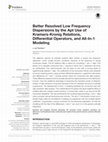 Research paper thumbnail of Better resolved low frequency dispersions by the apt use of Kramers-Kronig relations, differential operators and all-in-1 modelling