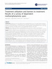 Research paper thumbnail of Treatment utilization and barriers to treatment: Results of a survey of dependent methamphetamine users