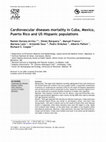 Research paper thumbnail of Cardiovascular diseases mortality in Cuba, Mexico, Puerto Rico and US Hispanic populations