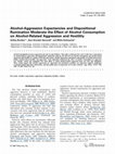 Research paper thumbnail of Alcohol-aggression expectancies and dispositional aggression moderate the relationship between alcohol consumption and alcohol-related violence