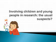 Research paper thumbnail of Involving children and young people in research – principles into practice