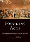 Research paper thumbnail of Founding Acts: Constitutional Origins in a Democratic Age