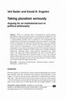 Research paper thumbnail of Taking Pluralism Seriously Arguing for an Institutional Turn in Political Philosophy