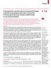 Research paper thumbnail of Presymptomatic cognitive and neuroanatomical changes in genetic frontotemporal dementia in the Genetic Frontotemporal dementia Initiative (GENFI) study: a cross-sectional analysis