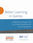 Research paper thumbnail of Better Learning in Games A Balanced Design Lens for a New Generation of Learning Games