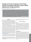 Research paper thumbnail of Quality and Sensory Properties of Fresh Egg Noodles Formulated with Either Total or Partial Replacement of Egg Substitutes