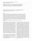 Research paper thumbnail of Delta EEG activity as a marker of dysfunctional linguistic processing in developmental dyslexia