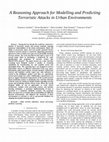 Research paper thumbnail of A reasoning approach for modelling and predicting terroristic attacks in urban environments