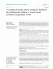 Research paper thumbnail of The utility of cardiac stress testing for detection of cardiovascular disease in breast cancer survivors: a systematic review