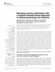 Research paper thumbnail of Managing chronic pathologies with a stepped mHealth-based approach in clinical psychology and medicine