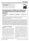 Research paper thumbnail of Path planning for satellite slew manoeuvres: a combined flatness and collocation-based approach