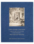 Research paper thumbnail of 2015. John Gadsby Chapman: America’s First Artist-Etcher. With a Catalogue of his Italian Etchings. Harpswell, ME: Arcady Editions, 2015.