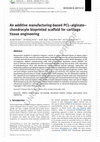 Research paper thumbnail of An additive manufacturing-based PCL-alginate-chondrocyte bioprinted scaffold for cartilage tissue engineering