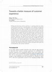 Research paper thumbnail of Towards a better measure of customer experience