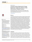 Research paper thumbnail of Invariant Feature Matching for Image Registration Application Based on New Dissimilarity of Spatial Features