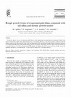 Research paper thumbnail of Rough growth fronts of evaporated gold films, compared with self-affine and mound growth models