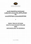 Research paper thumbnail of Baku-Tbilisi-Ceyhan and South Caucasian Pipeline and Rescue Archaeology in Georgia