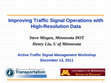 Research paper thumbnail of Improving Traffic Signal Operations with High-Resolution Data