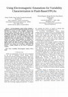 Research paper thumbnail of Using electromagnetic emanations for variability characterization in Flash-based FPGAs