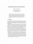 Research paper thumbnail of Incorporating Uncertainty in Agent Commitments