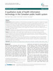 Research paper thumbnail of A qualitative study of health information technology in the Canadian public health system