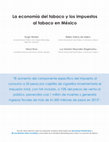 Research paper thumbnail of La economía del tabaco y los impuestos al tabaco en México