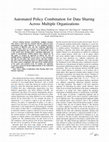 Research paper thumbnail of Automated Policy Combination for Data Sharing across Multiple Organizations