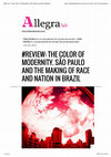 Research paper thumbnail of Review of: Weinstein, B. THE COLOR OF MODERNITY. SÃO PAULO AND THE MAKING OF RACE AND NATION IN BRAZIL