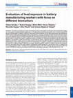 Research paper thumbnail of Evaluation of lead exposure in battery-manufacturing workers with focus on different biomarkers